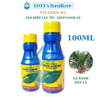 Phân Bón B1 Growmore - B1 Mỹ - Vitamin B1 - B1 Cho Cây Kiểng, Hoa Kiểng - B1 100ml - B1 Kích Ra Bông- B1 Tốt TOTT's fert